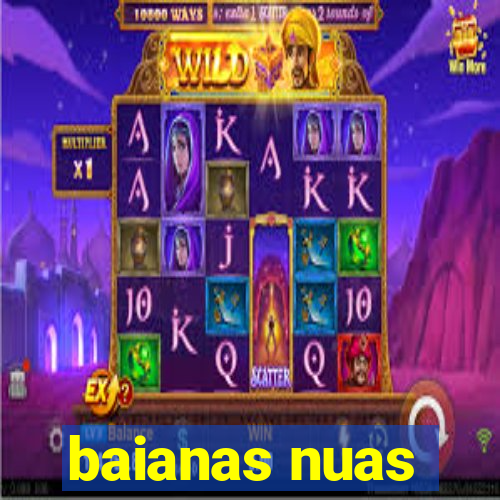 baianas nuas